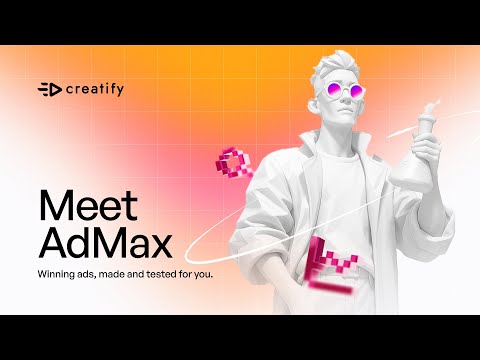 Introducing AdMax by Creatify