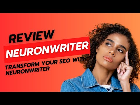 NeuronWriter Review: Transform Your SEO with NeuronWriter - The New Era of Digital Marketing!